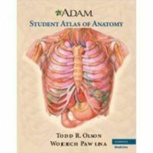 A. D. A. M. Student Atlas of Anatomy - Todd R. Olson, Wojciech Pawlina imagine