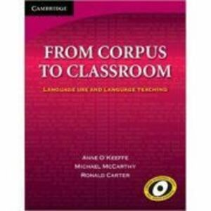 From Corpus to Classroom: Language Use and Language Teaching - Anne O'Keeffe, Michael McCarthy, Ronald Carter imagine