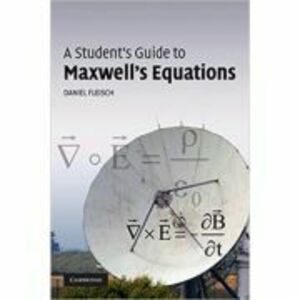A Student's Guide to Maxwell's Equations - Daniel Fleisch imagine