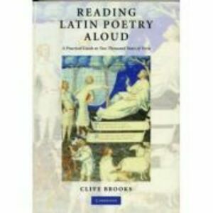 Reading Latin Poetry Aloud Paperback with Audio CDs: A Practical Guide to Two Thousand Years of Verse - Clive Brooks imagine
