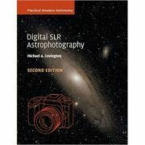 Digital SLR Astrophotography - Michael A. Covington imagine