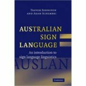 Australian Sign Language (Auslan): An introduction to sign language linguistics - Trevor Johnston, Adam Schembri imagine