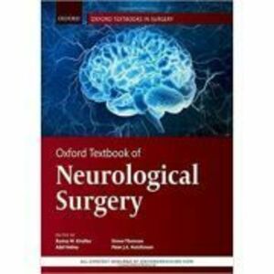 Oxford Textbook of Neurological Surgery - Ramez Kirollos, Adel Helmy, Simon Thomson, Peter Hutchinson imagine