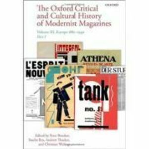 The Oxford Critical and Cultural History of Modernist Magazines: Volume III: Europe 1880 - 1940 - Peter Brooker, Sascha Bru, Andrew Thacker, Christian imagine
