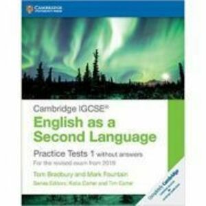 Cambridge IGCSE® English as a Second Language Practice Tests 1 without Answers: For the Revised Exam from 2019 - Tom Bradbury, Mark Fountain imagine