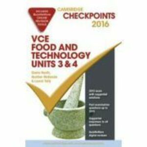 Cambridge Checkpoints VCE Food Technology Units 3 and 4 2016 and Quiz Me More - Glenis Heath, Heather McKenzie, Laurel Tully imagine