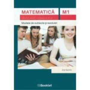 Matematica M1, clasa a 11-a. Simulare. Modele de subiecte si rezolvari - Ana Spornic imagine