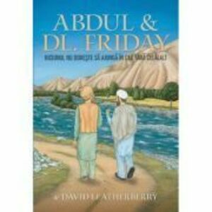Abdul & Dl. Friday. Niciunul nu doreste sa ajunga in cer fara celalalt - David Leatherberry imagine