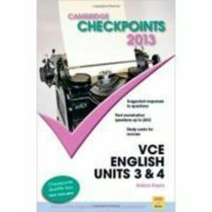 Cambridge Checkpoints VCE English Units 3 and 4 2013 - Andrea Hayes imagine
