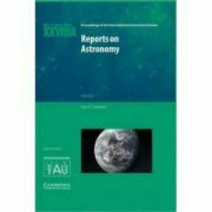 Reports on Astronomy 2010–2012 (IAU XXVIIIA): IAU Transactions XXVIIIA - Ian F. Corbett imagine