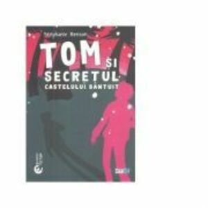Tom si secretul castelului bantuit. Editie bilingva, romana-engleza - Stephanie Benson imagine