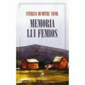 Memoria lui Femios - Sterian Dumitru Vicol imagine