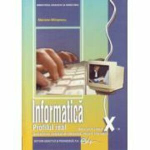 Manual informatica clasa a 10-a. Real, intensiv informatica - Mariana Milosescu imagine