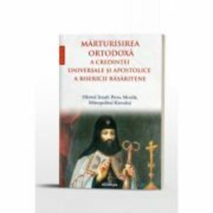 Marturisirea ortodoxa a credintei universale si apostolice a Bisericii Rasaritene - Sfantul Ierarh Petru Movila imagine