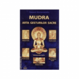 MUDRA, ARTA GESTURILOR SACRE - Swami Atmananda imagine