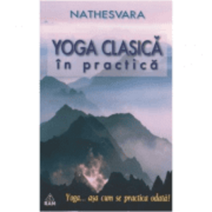 Yoga clasica in practica... asa cum se practica odata! imagine