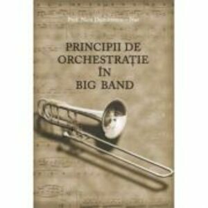 Principii de orchestratie in Big Band - Nicu Dumitrescu Nae imagine