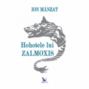 Hohotele lui Zalmoxis - Ion Manzat imagine