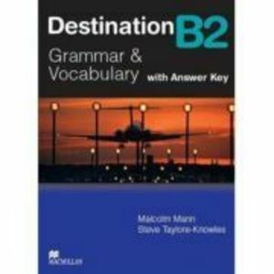 Destination B2 Grammar and Vocabulary with Answer Key - Malcolm Mann, Steve Taylore Knowles imagine