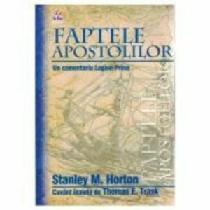 Faptele Apostolilor - Stanley M. Horton imagine