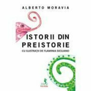 Istorii din Preistorie - Alberto Moravia imagine