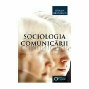 Sociologia Comunicarii - Simona Stefanescu imagine