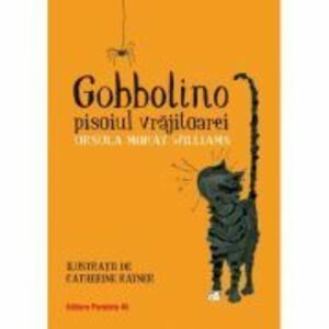 Gobbolino, pisoiul vrajitoarei - Ursula Moray Williams imagine