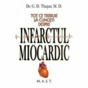 Tot ce trebuie sa cunosti despre infarctul miocardic - G. D. Thapar imagine