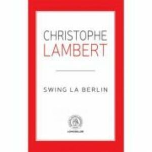 Swing la Berlin - Christophe Lambert imagine