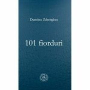 101 fiorduri - Dumitru Zdrenghea imagine