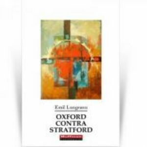 Oxford contra Stratford - Emil Lungeanu imagine