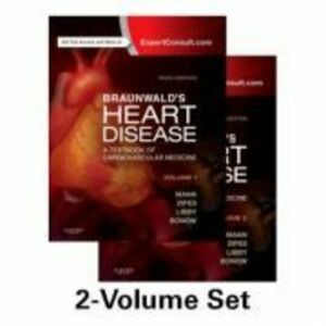 Braunwald' s Heart Disease. A Textbook of Cardiovascular Medicine, 2-Volume Set - Douglas L. Mann, Douglas P. Zipes, Peter Libby, Robert O. Bonow imagine