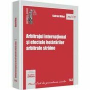 Arbitrajul international si efectele hotararilor arbitrale straine - Evelina Oprina, Gabriel Mihai imagine