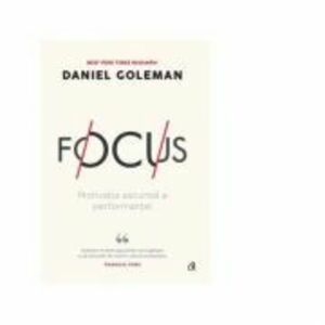 Focus. Editia a II-a - Daniel Goleman imagine