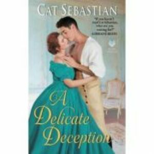 A Delicate Deception (The Regency Impostors, nr. 3) - Cat Sebastian imagine