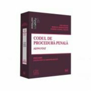 Codul de procedura penala adnotat. Include legislatie si jurisprudenta - Ion Neagu, Mircea Damaschin, Andrei Viorel Iugan imagine