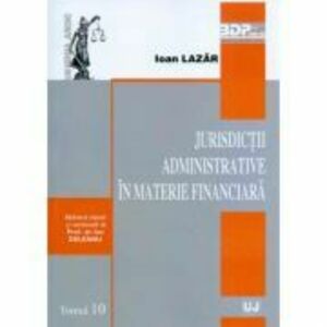 Jurisdictii administrative in materie financiara - Ioan Lazar imagine
