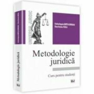 Metodologie juridica - Cristina-Eugenia Burtea-Cioroianu, Elena-Veronica Nicola imagine