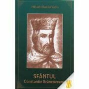 Sfantul Constantin Brancoveanu piesa istorica - Mihaela Banica Vatra imagine