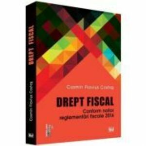 Drept fiscal. Conform noilor reglementari fiscale 2016 - Cosmin Flavius Costas imagine