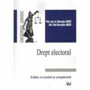 Drept electoral. Editie revizuita si completata - Gheorghe Iancu, Vlad Alexandru Iancu imagine