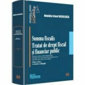 Summa fiscalis. Tratat de drept fiscal si financiar public - Madalin Irinel Niculeasa imagine