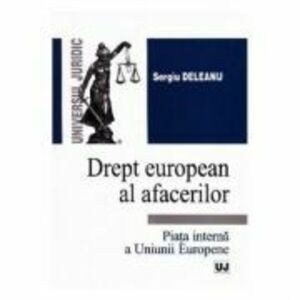 Drept european al afacerilor - Sergiu Deleanu imagine