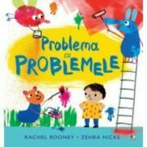 Problema cu problemele - Rachel Rooney, Zehra Hicks imagine