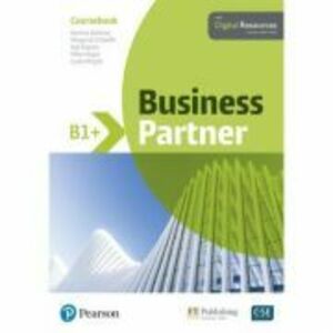 Business Partner B1+ Coursebook with Digital Resources - Iwonna Dubicka, Margaret O'Keefe, Bob Dignen, Mike Hogan, Lizzie Wright imagine