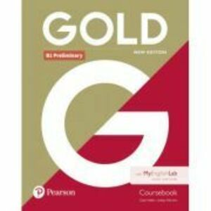 Gold B1 Preliminary Student Book with MyEnglishLab, 2nd Edition - Clare Walsh, Lindsay Warwick imagine