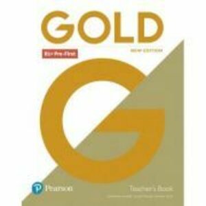 Gold B1+ Pre-First Teacher's Book with DVD, 2nd Edition - Clementine Annabell, Louise Manicolo, Rawdon Wyatt imagine