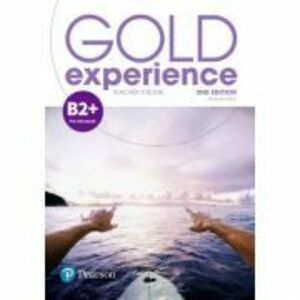 Gold Experience B2+ Teacher's Book with Online Practice and Presentation Tool, 2nd Edition - Genevieve White imagine