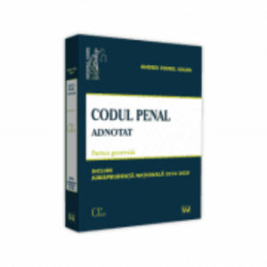 Codul penal adnotat. Partea generala. Jurisprudenta nationala 2014-2020 - Andrei Viorel Iugan imagine