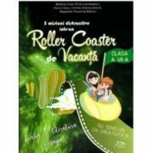 5 misiuni distractive intr-un Roller Coaster de Vacanta Limba si literatura romana Clasa a 7-a caiet de vacanta - Madalina-Ioana Ifrim imagine